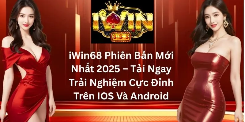 iwin68-phien-ban-moi-nhat-2025